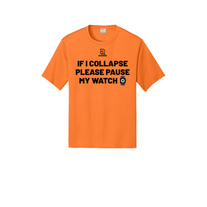 IF I COLLAPSE PLEASE PAUSE MY WATCH (Black) - Short Sleeve Performance Tee