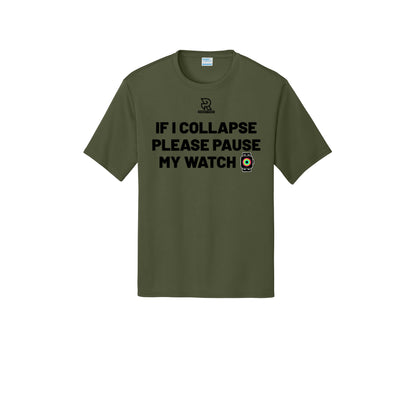 IF I COLLAPSE PLEASE PAUSE MY WATCH (Black) - Short Sleeve Performance Tee
