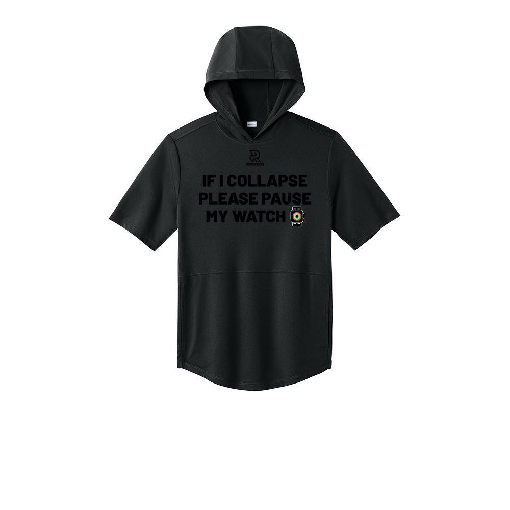 IF I COLLAPSE PLEASE PAUSE MY WATCH (Black) - Short Sleeve Performance Hoodie