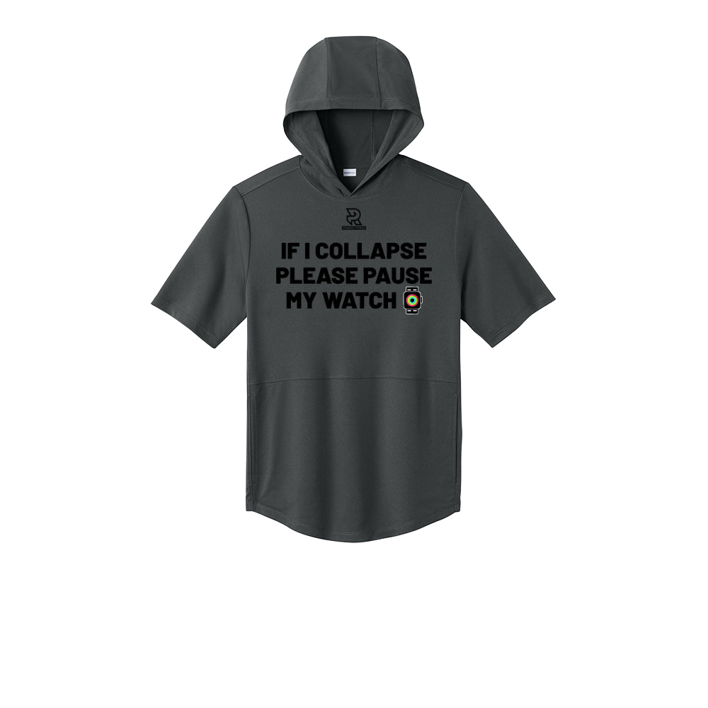 IF I COLLAPSE PLEASE PAUSE MY WATCH (Black) - Short Sleeve Performance Hoodie