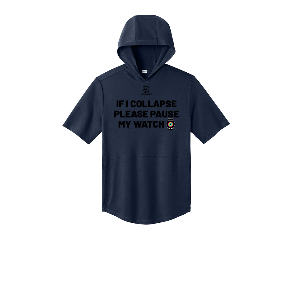 IF I COLLAPSE PLEASE PAUSE MY WATCH (Black) - Short Sleeve Performance Hoodie