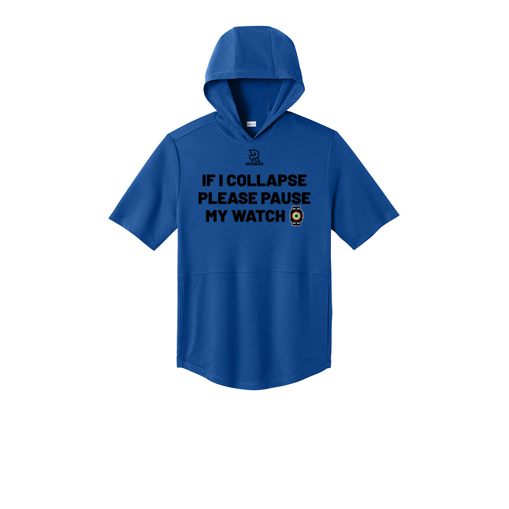 IF I COLLAPSE PLEASE PAUSE MY WATCH (Black) - Short Sleeve Performance Hoodie