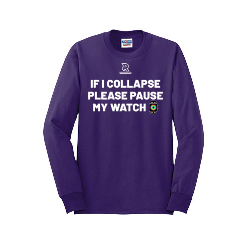 IF I COLLAPSE PLEASE PAUSE MY WATCH (White) - Long Sleeve 50/50 Tee