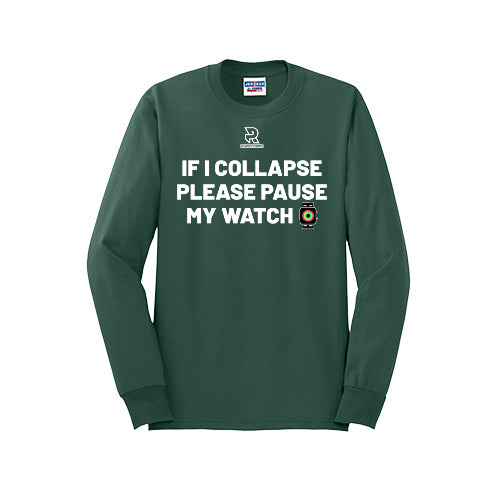 IF I COLLAPSE PLEASE PAUSE MY WATCH (White) - Long Sleeve 50/50 Tee