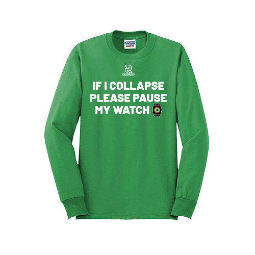 IF I COLLAPSE PLEASE PAUSE MY WATCH (White) - Long Sleeve 50/50 Tee