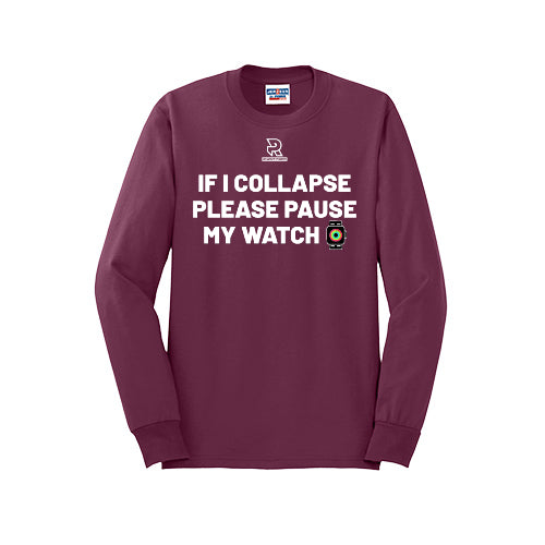 IF I COLLAPSE PLEASE PAUSE MY WATCH (White) - Long Sleeve 50/50 Tee