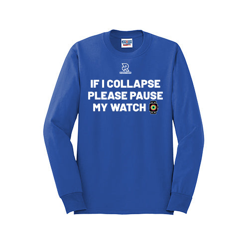 IF I COLLAPSE PLEASE PAUSE MY WATCH (White) - Long Sleeve 50/50 Tee