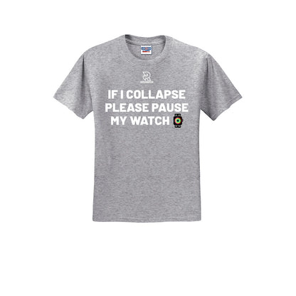 IF I COLLAPSE PLEASE PAUSE MY WATCH (White) - Short Sleeve 50/50 Tee