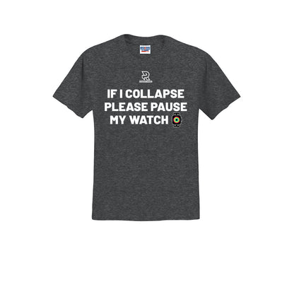 IF I COLLAPSE PLEASE PAUSE MY WATCH (White) - Short Sleeve 50/50 Tee