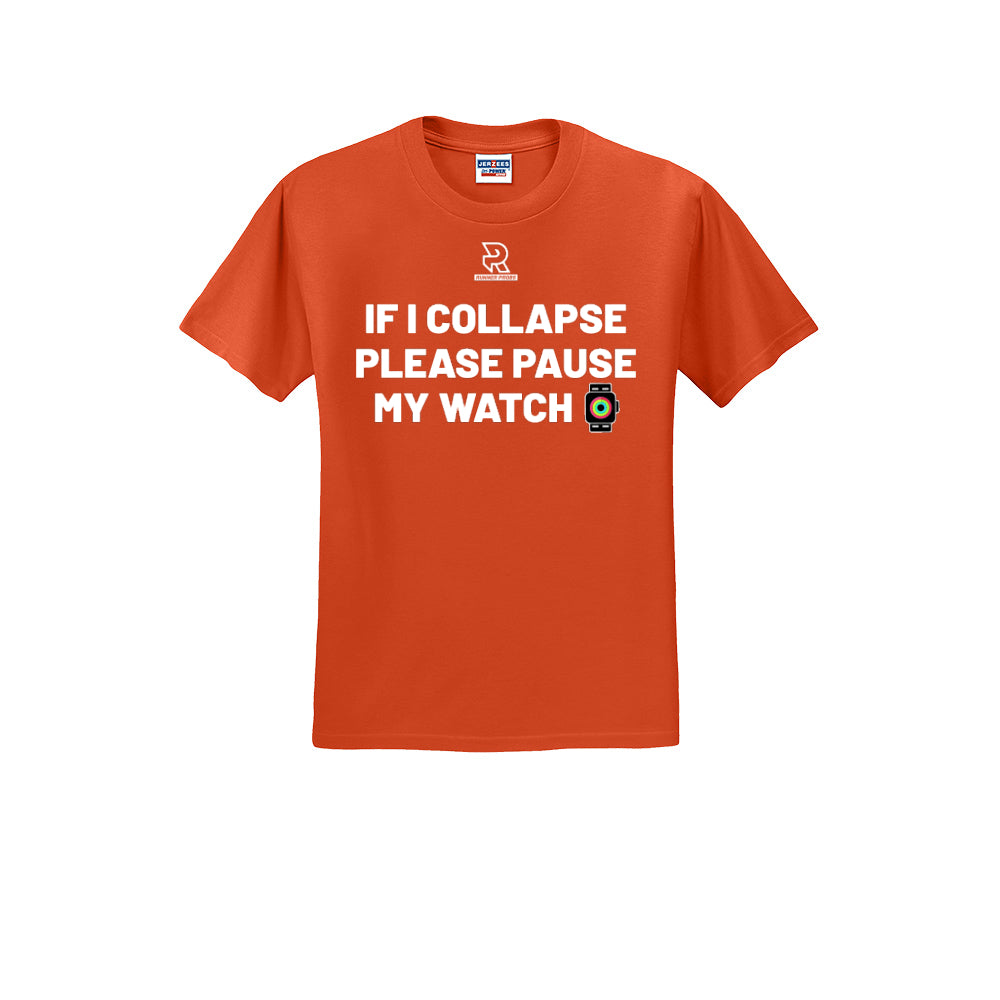 IF I COLLAPSE PLEASE PAUSE MY WATCH (White) - Short Sleeve 50/50 Tee