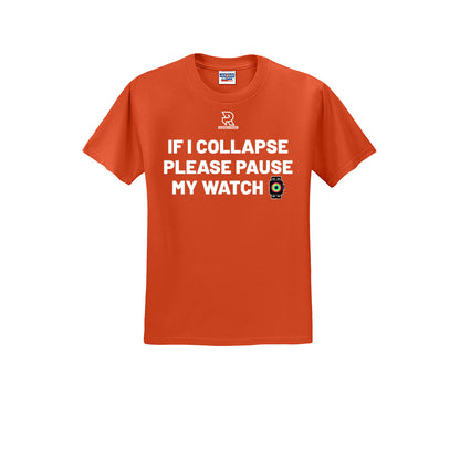 IF I COLLAPSE PLEASE PAUSE MY WATCH (White) - Short Sleeve 50/50 Tee
