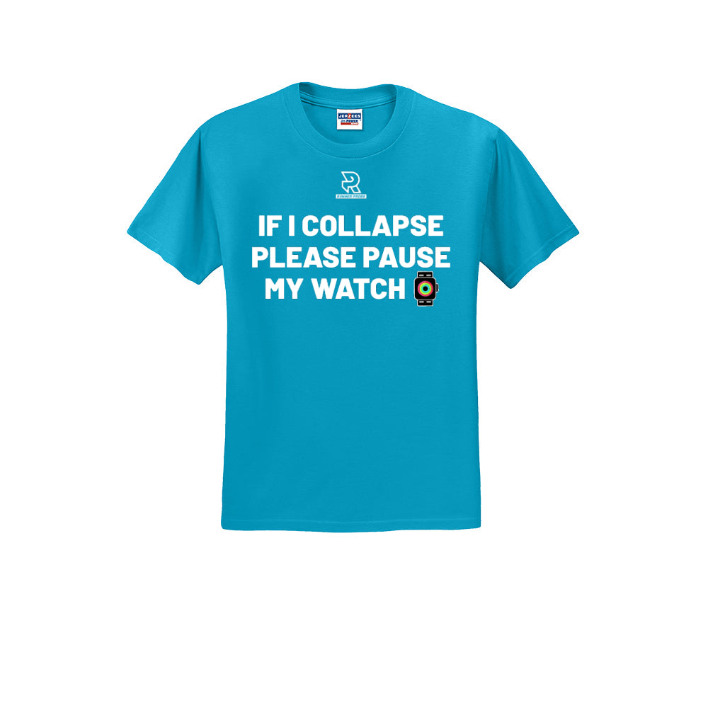 IF I COLLAPSE PLEASE PAUSE MY WATCH (White) - Short Sleeve 50/50 Tee