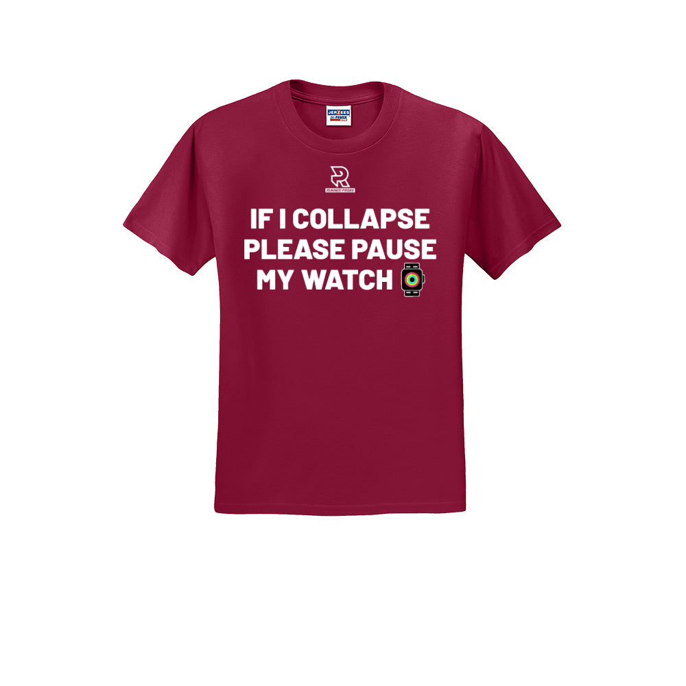 IF I COLLAPSE PLEASE PAUSE MY WATCH (White) - Short Sleeve 50/50 Tee