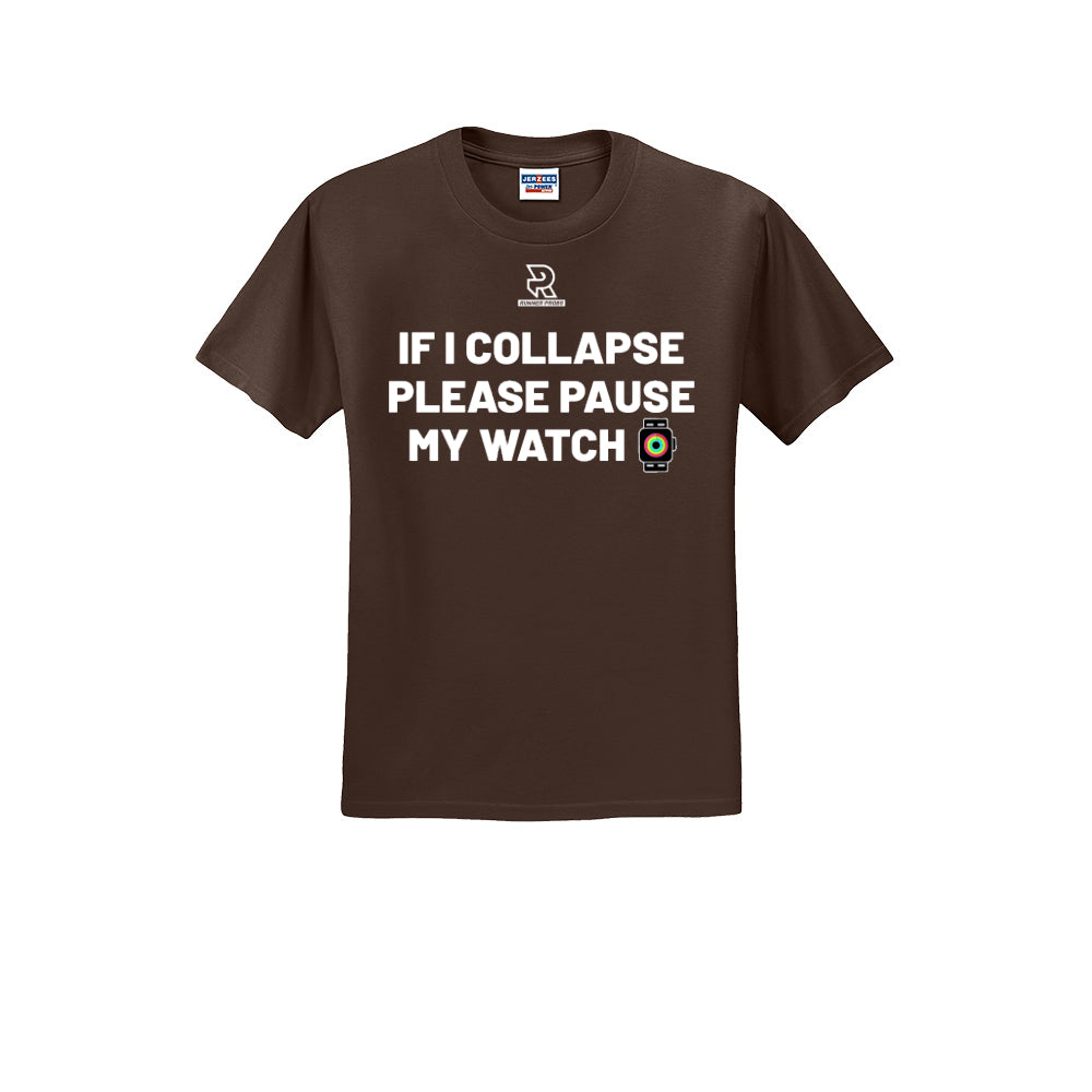 IF I COLLAPSE PLEASE PAUSE MY WATCH (White) - Short Sleeve 50/50 Tee