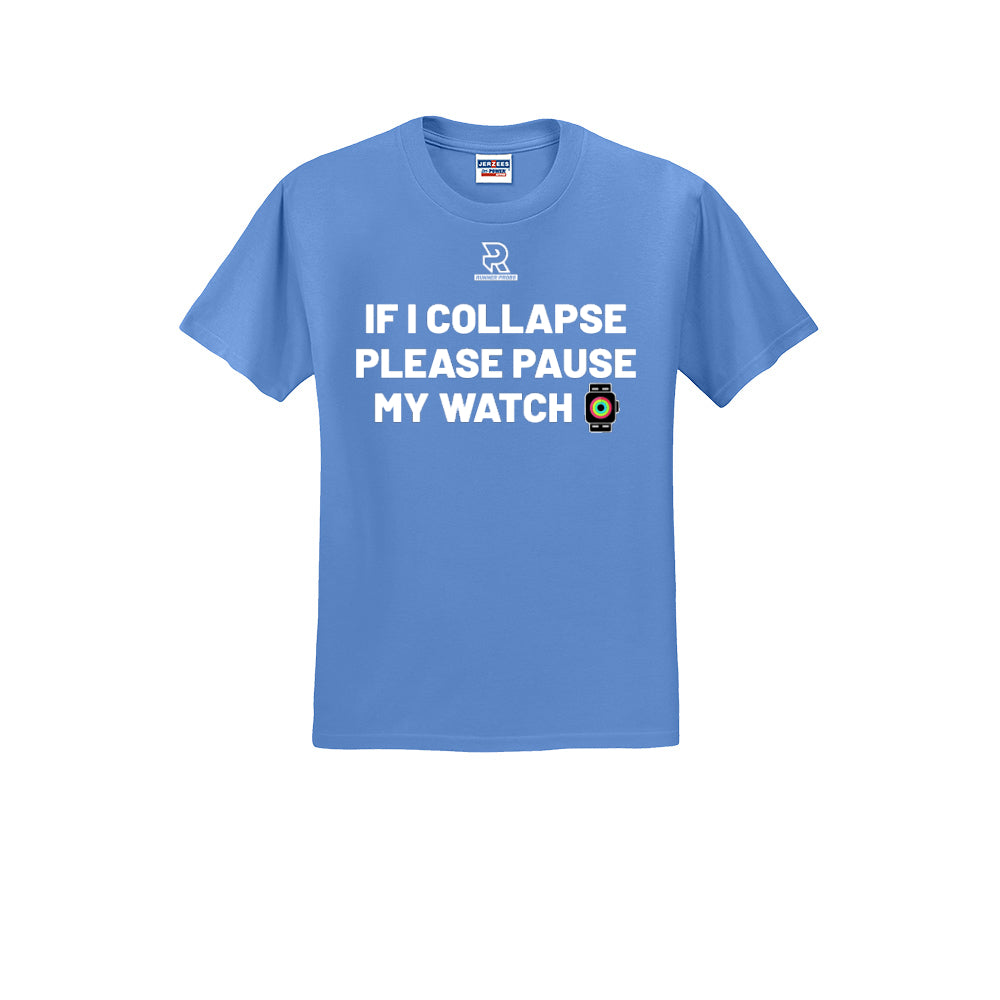 IF I COLLAPSE PLEASE PAUSE MY WATCH (White) - Short Sleeve 50/50 Tee