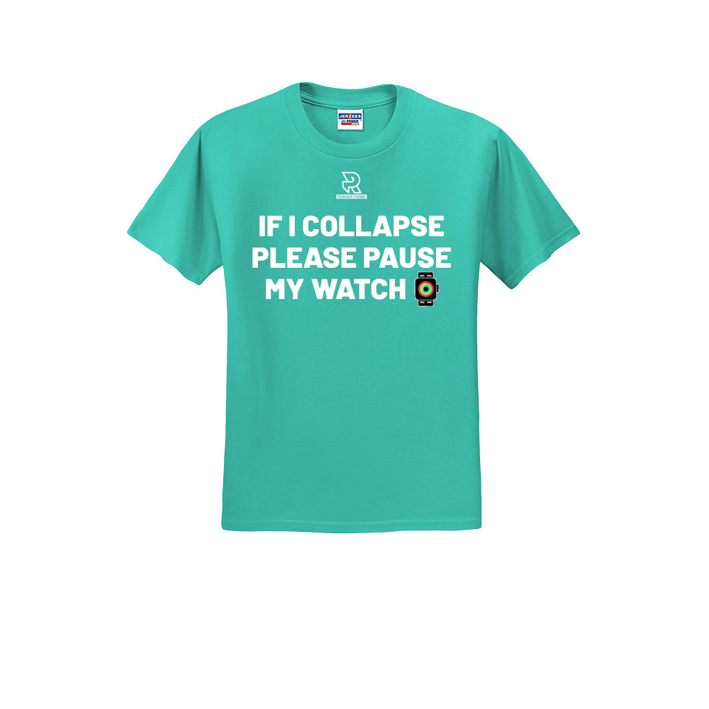 IF I COLLAPSE PLEASE PAUSE MY WATCH (White) - Short Sleeve 50/50 Tee