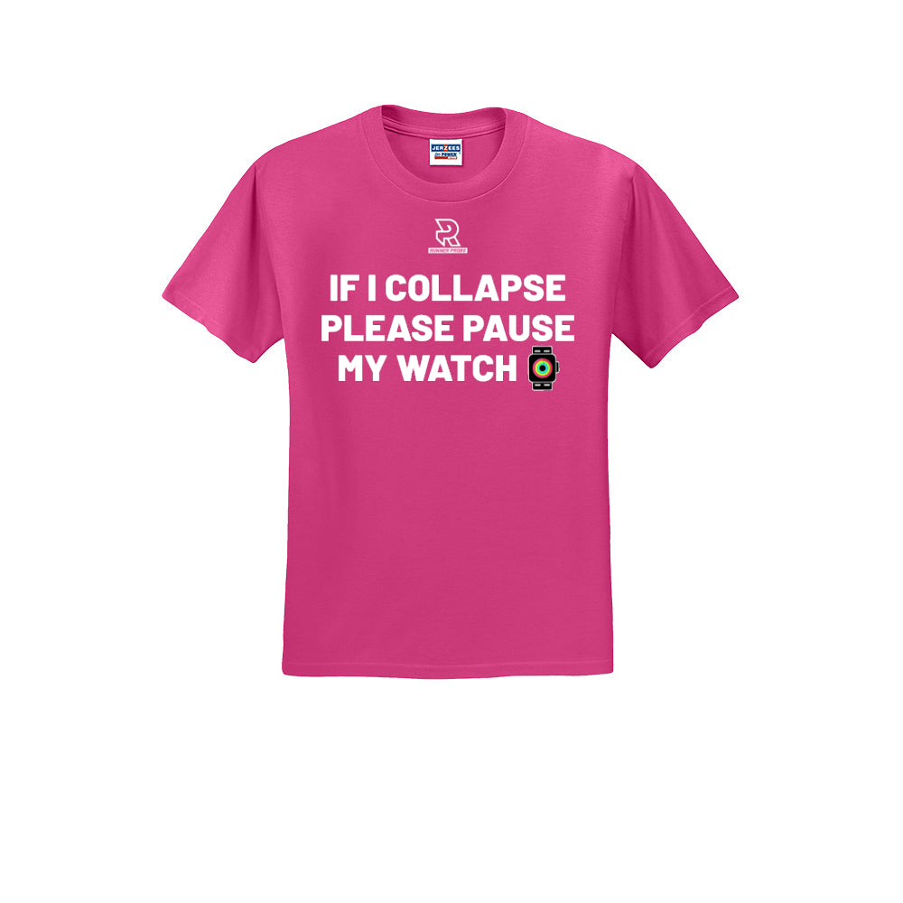 IF I COLLAPSE PLEASE PAUSE MY WATCH (White) - Short Sleeve 50/50 Tee