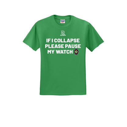 IF I COLLAPSE PLEASE PAUSE MY WATCH (White) - Short Sleeve 50/50 Tee