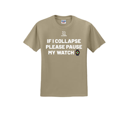 IF I COLLAPSE PLEASE PAUSE MY WATCH (White) - Short Sleeve 50/50 Tee
