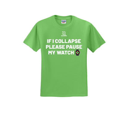 IF I COLLAPSE PLEASE PAUSE MY WATCH (White) - Short Sleeve 50/50 Tee