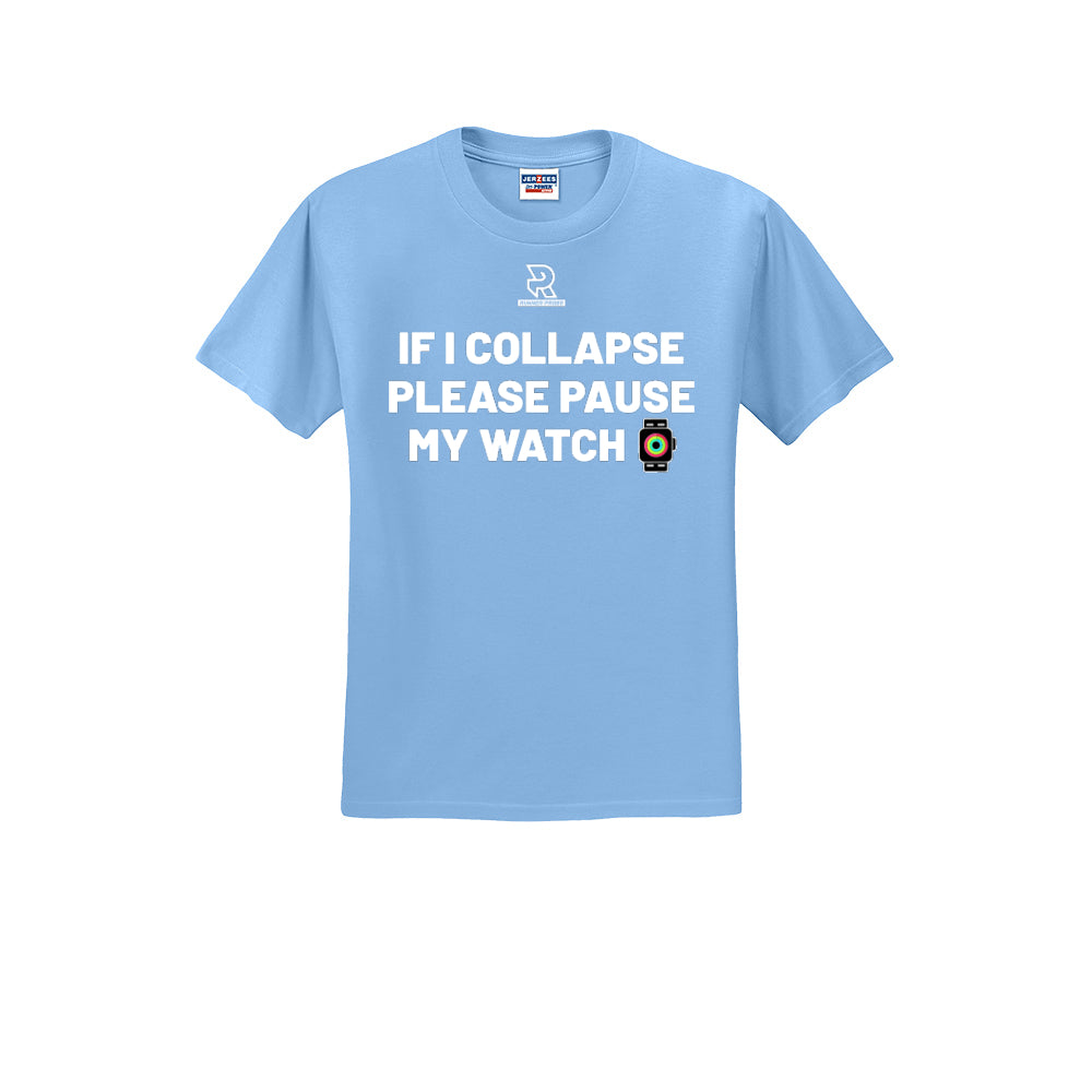 IF I COLLAPSE PLEASE PAUSE MY WATCH (White) - Short Sleeve 50/50 Tee