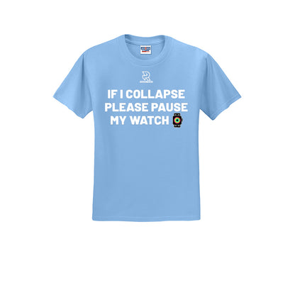 IF I COLLAPSE PLEASE PAUSE MY WATCH (White) - Short Sleeve 50/50 Tee
