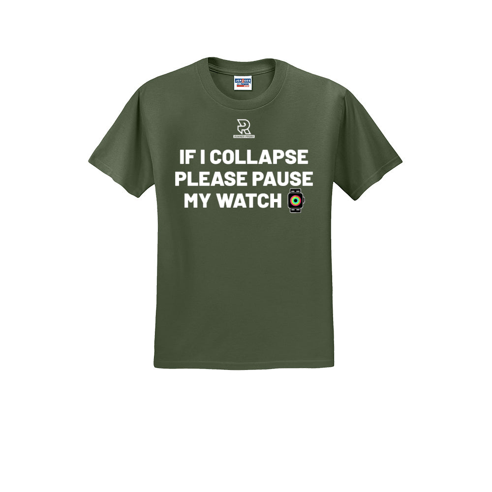 IF I COLLAPSE PLEASE PAUSE MY WATCH (White) - Short Sleeve 50/50 Tee