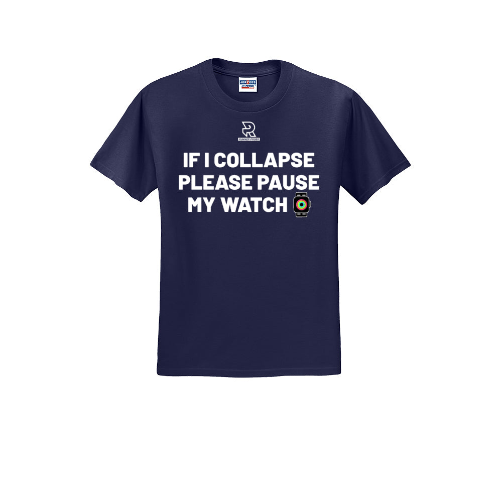 IF I COLLAPSE PLEASE PAUSE MY WATCH (White) - Short Sleeve 50/50 Tee