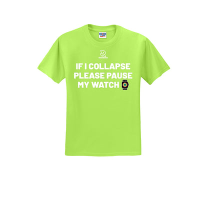 IF I COLLAPSE PLEASE PAUSE MY WATCH (White) - Short Sleeve 50/50 Tee