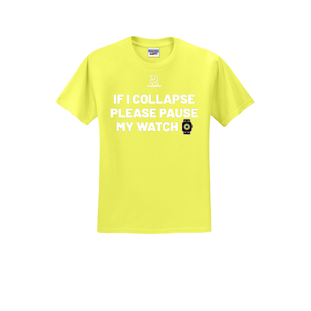 IF I COLLAPSE PLEASE PAUSE MY WATCH (White) - Short Sleeve 50/50 Tee