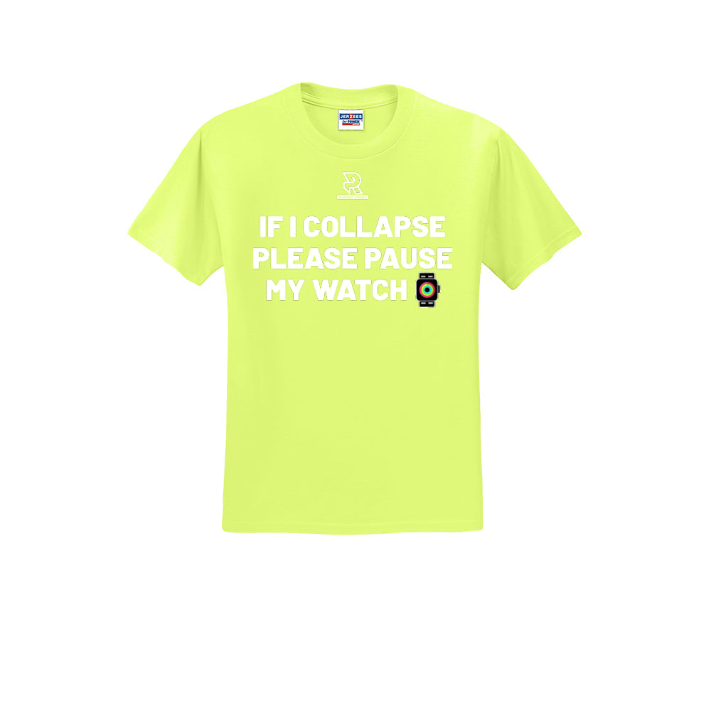 IF I COLLAPSE PLEASE PAUSE MY WATCH (White) - Short Sleeve 50/50 Tee