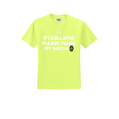 IF I COLLAPSE PLEASE PAUSE MY WATCH (White) - Short Sleeve 50/50 Tee