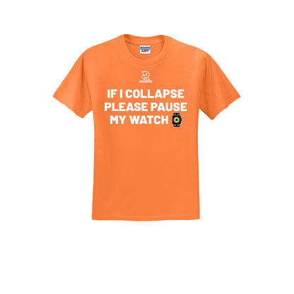 IF I COLLAPSE PLEASE PAUSE MY WATCH (White) - Short Sleeve 50/50 Tee