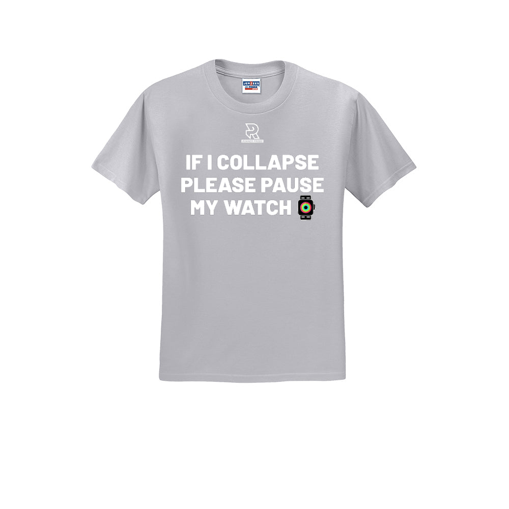 IF I COLLAPSE PLEASE PAUSE MY WATCH (White) - Short Sleeve 50/50 Tee