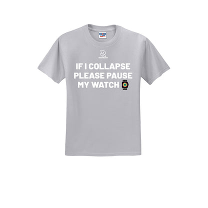 IF I COLLAPSE PLEASE PAUSE MY WATCH (White) - Short Sleeve 50/50 Tee