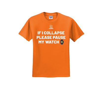 IF I COLLAPSE PLEASE PAUSE MY WATCH (White) - Short Sleeve 50/50 Tee
