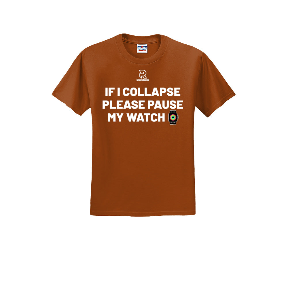 IF I COLLAPSE PLEASE PAUSE MY WATCH (White) - Short Sleeve 50/50 Tee