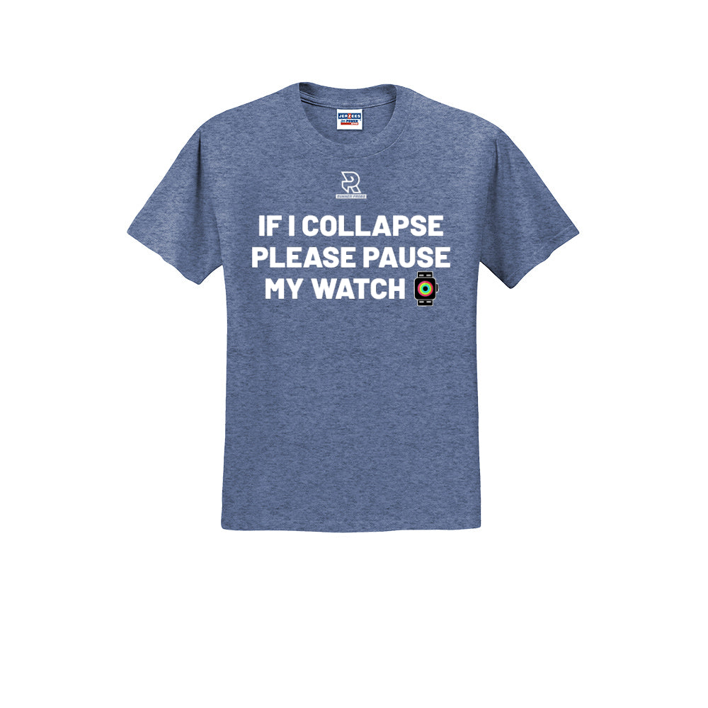 IF I COLLAPSE PLEASE PAUSE MY WATCH (White) - Short Sleeve 50/50 Tee