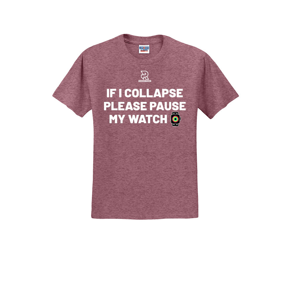 IF I COLLAPSE PLEASE PAUSE MY WATCH (White) - Short Sleeve 50/50 Tee