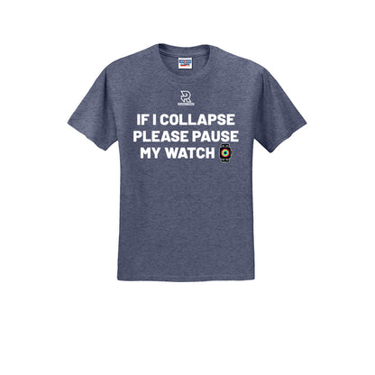IF I COLLAPSE PLEASE PAUSE MY WATCH (White) - Short Sleeve 50/50 Tee