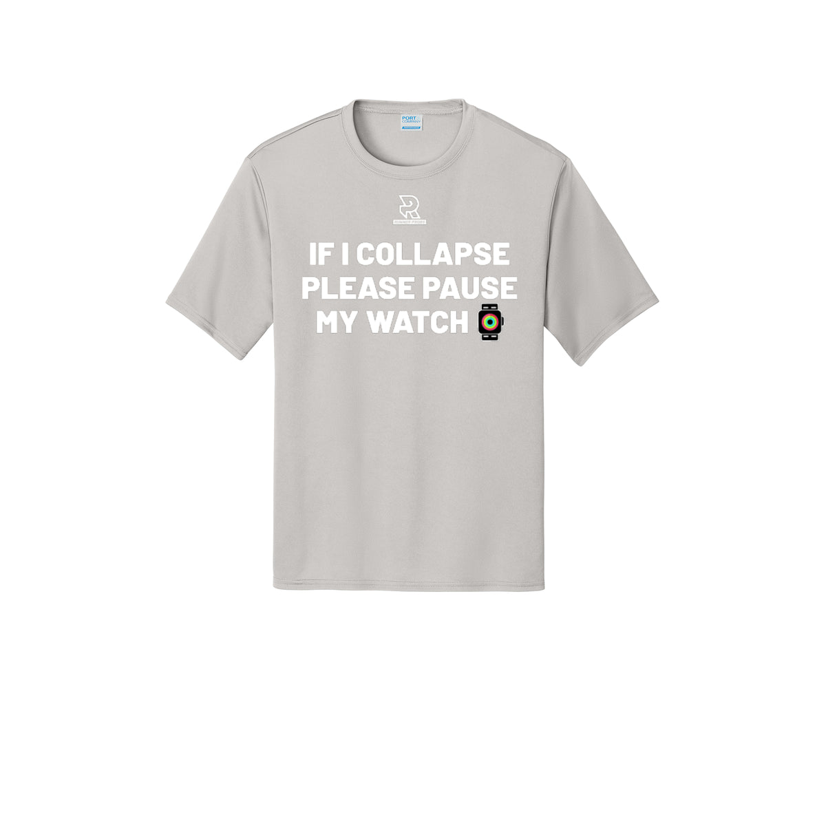 IF I COLLAPSE PLEASE PAUSE MY WATCH (White) - Short Sleeve Performance Tee