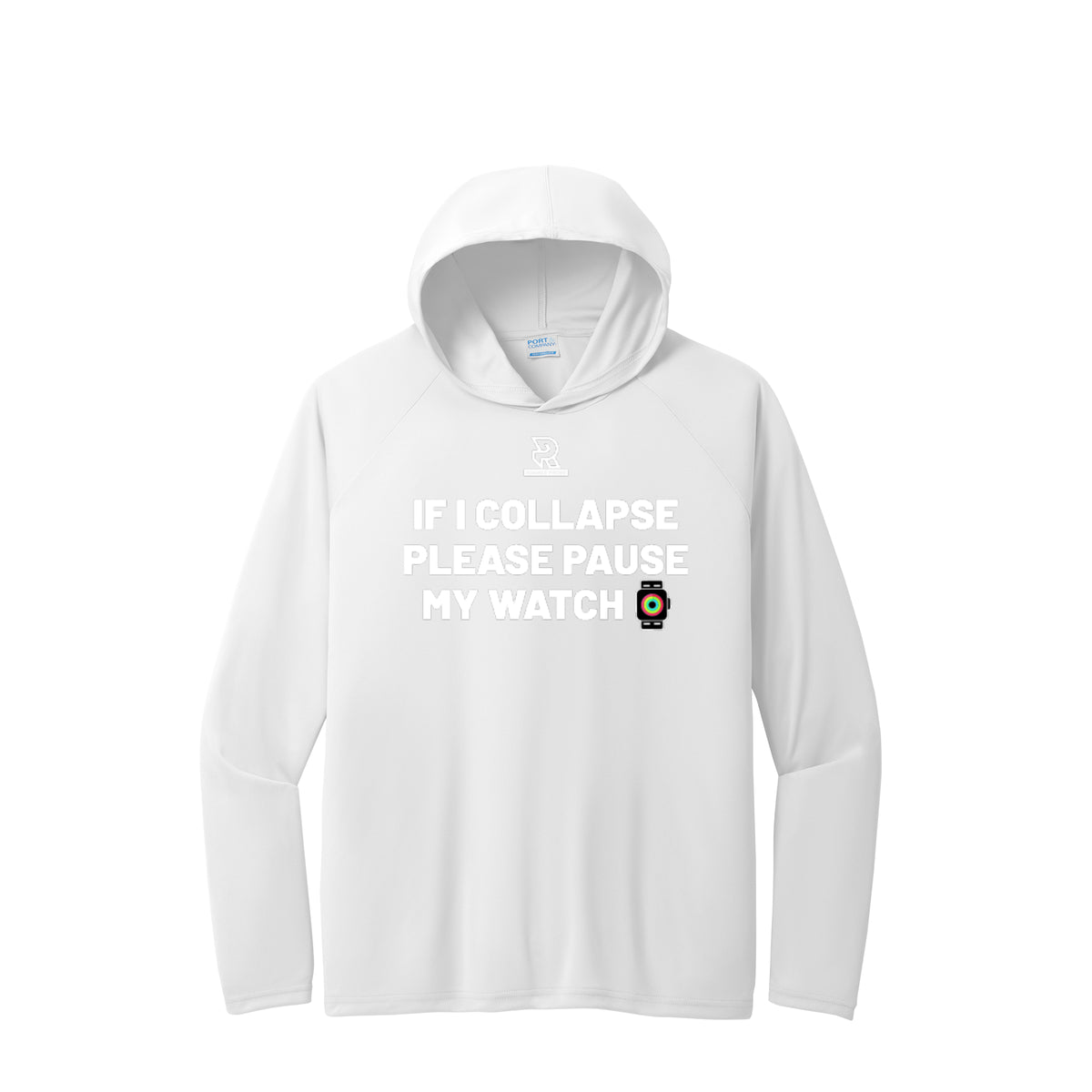 IF I COLLAPSE PLEASE PAUSE MY WATCH (White) - Long Sleeve Hooded Performance Tee