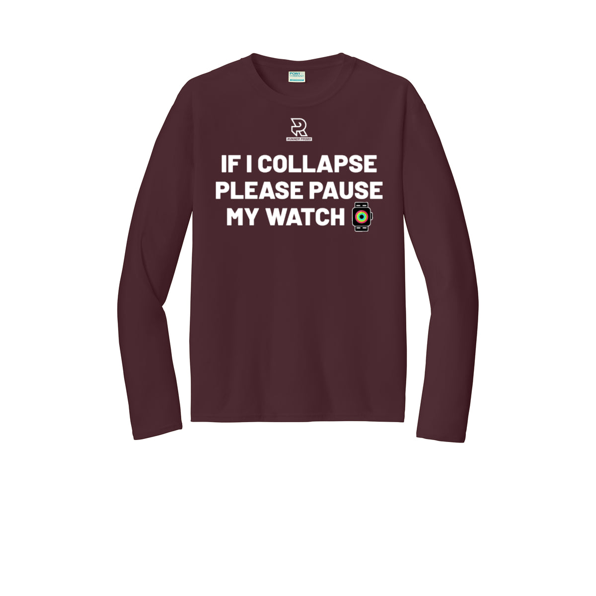 IF I COLLAPSE PLEASE PAUSE MY WATCH (White) - Long Sleeve Performance Tee