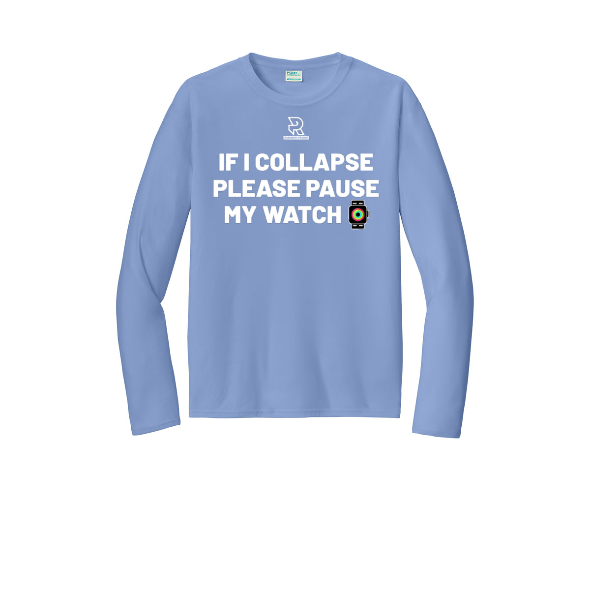 IF I COLLAPSE PLEASE PAUSE MY WATCH (White) - Long Sleeve Performance Tee