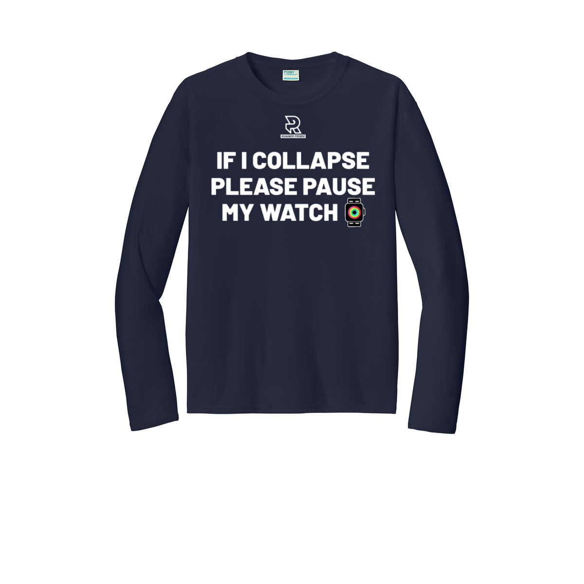 IF I COLLAPSE PLEASE PAUSE MY WATCH (White) - Long Sleeve Performance Tee