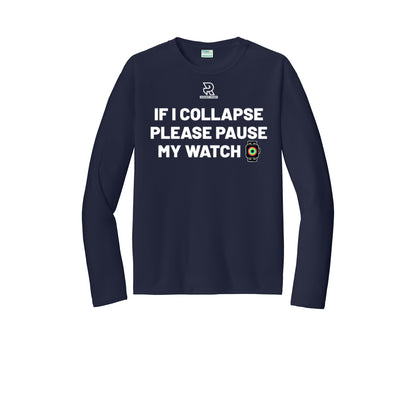 IF I COLLAPSE PLEASE PAUSE MY WATCH (White) - Long Sleeve Performance Tee
