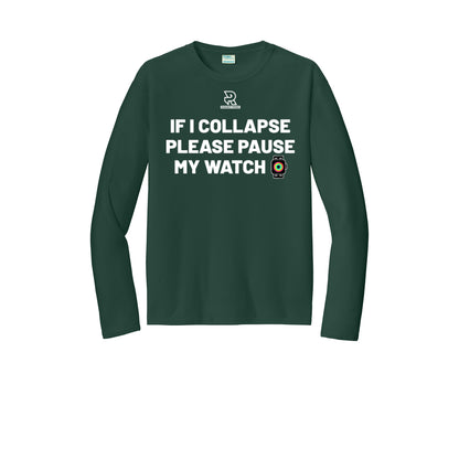 IF I COLLAPSE PLEASE PAUSE MY WATCH (White) - Long Sleeve Performance Tee