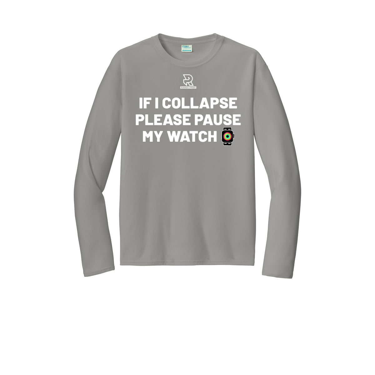 IF I COLLAPSE PLEASE PAUSE MY WATCH (White) - Long Sleeve Performance Tee