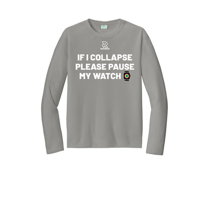 IF I COLLAPSE PLEASE PAUSE MY WATCH (White) - Long Sleeve Performance Tee