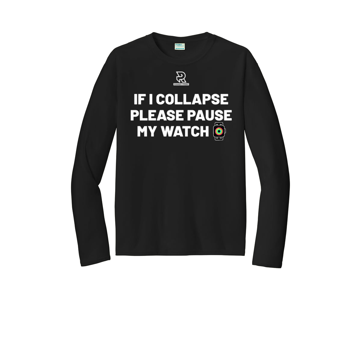 IF I COLLAPSE PLEASE PAUSE MY WATCH (White) - Long Sleeve Performance Tee